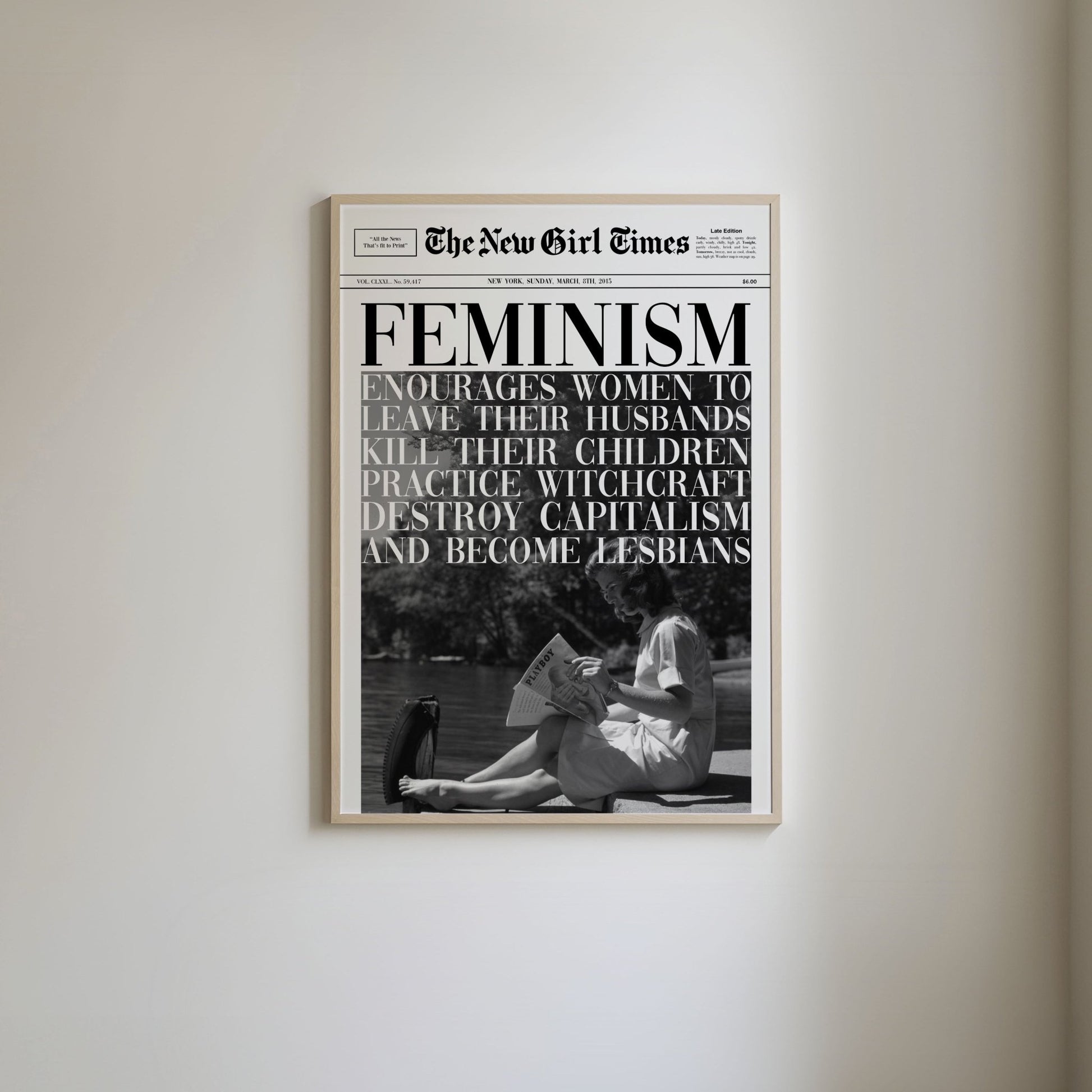 Newspaper-style art print featuring the feminist quote 'Feminism encourages women to leave their husbands, kill their children, practice witchcraft, destroy capitalism and become lesbians,' with a black and white image of a woman.