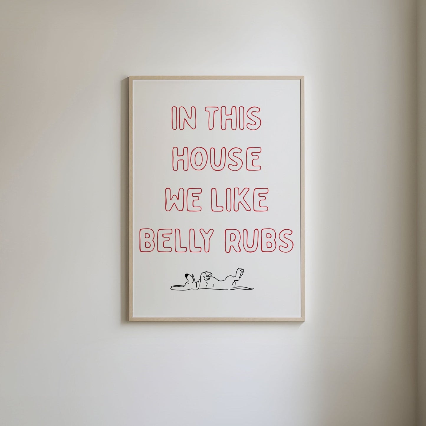 In This We Like Belly Rubs Print
