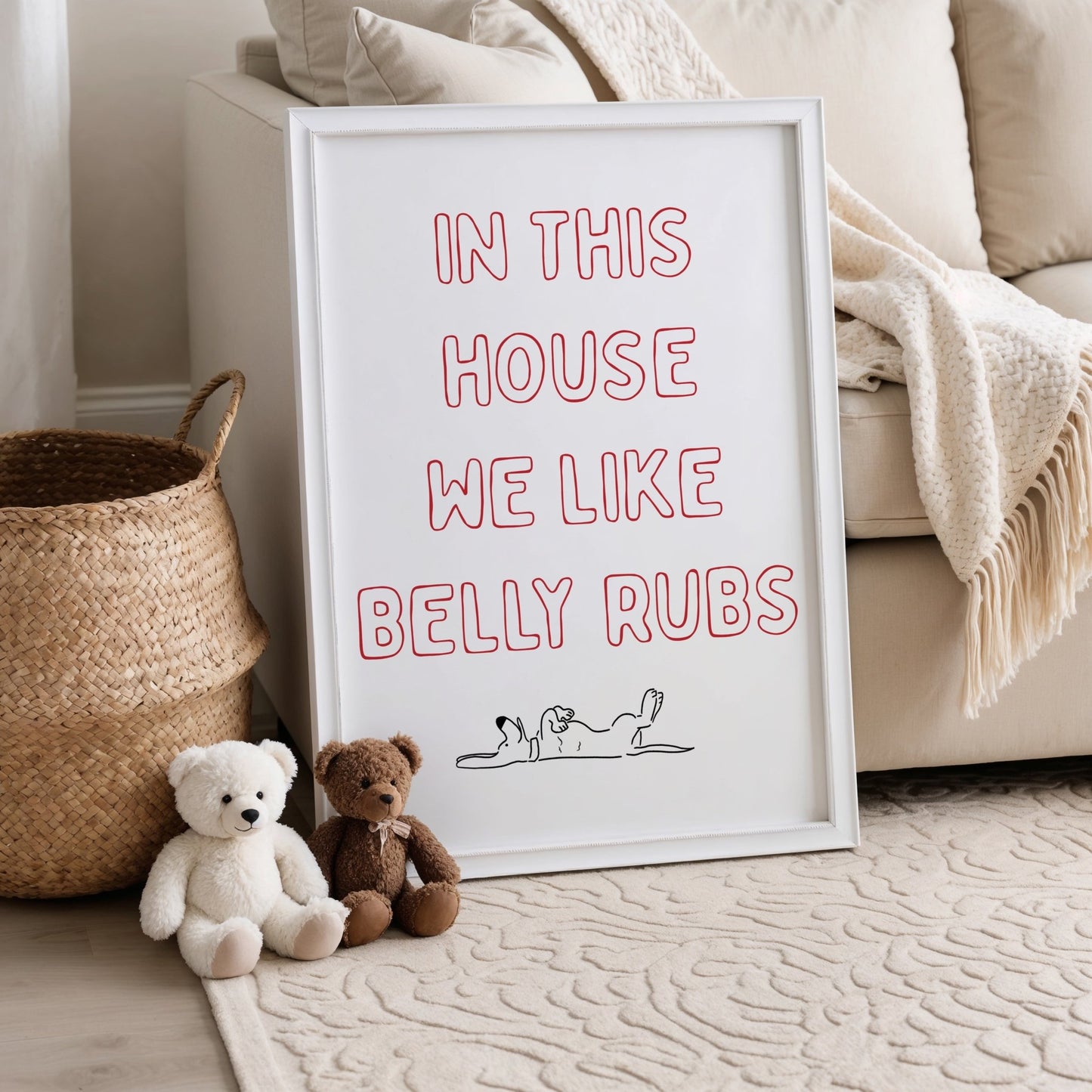 In This We Like Belly Rubs Print