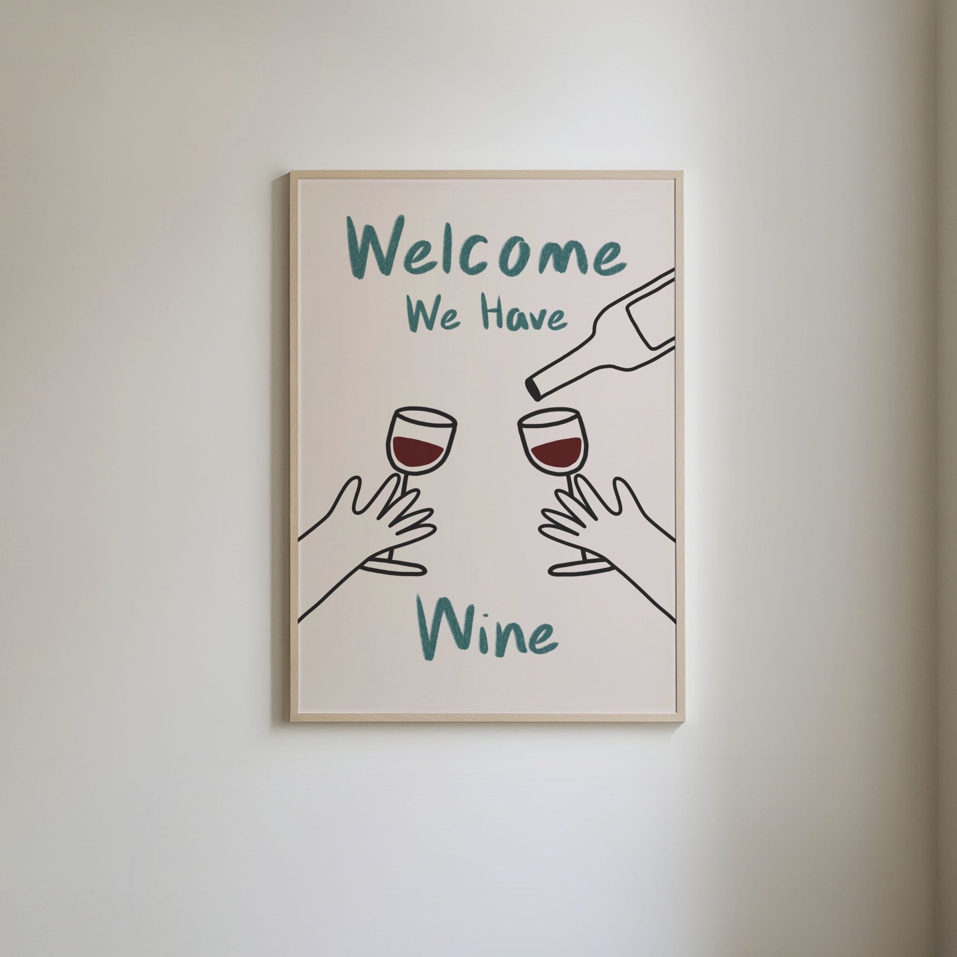 Art print with 'Welcome, we have wine' in green hand written style text and hand-drawn illustrations of hands holding wine glasses, with a wine bottle above.