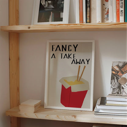 Fancy A Takeway Print