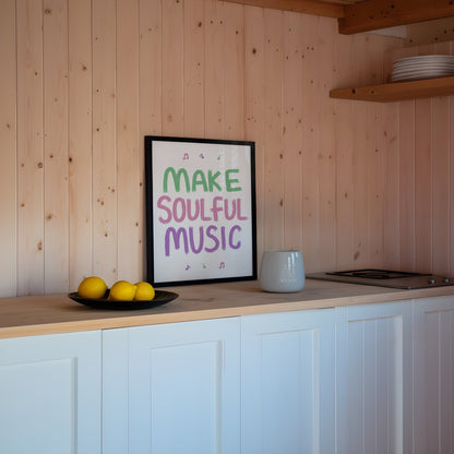 Make Soulful Music Print