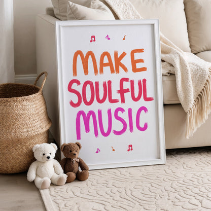 Make Soulful Music Print
