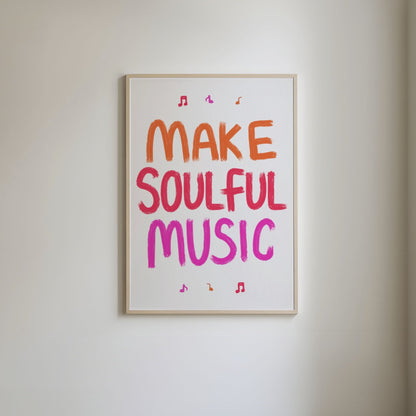 Make Soulful Music Print