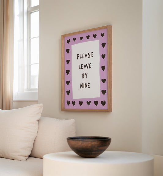 Please Leave By 9 Print