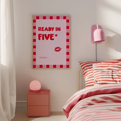 Ready In Five Print