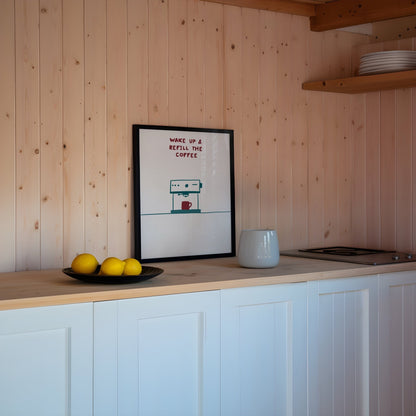 Wake Up and Refill The Coffee Print
