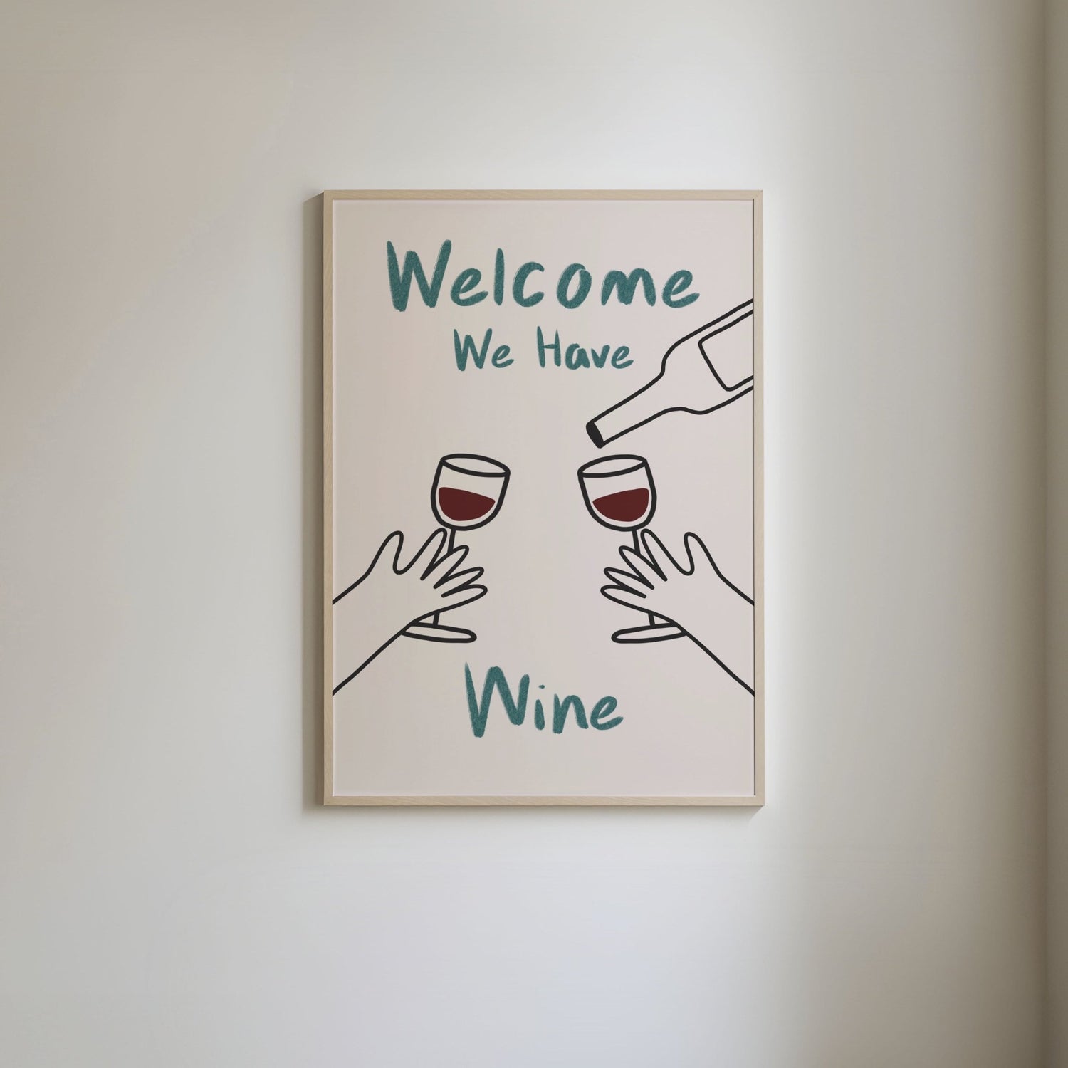 Art print with 'Welcome, we have wine' in green hand written style text and hand-drawn illustrations of hands holding wine glasses, with a wine bottle above.